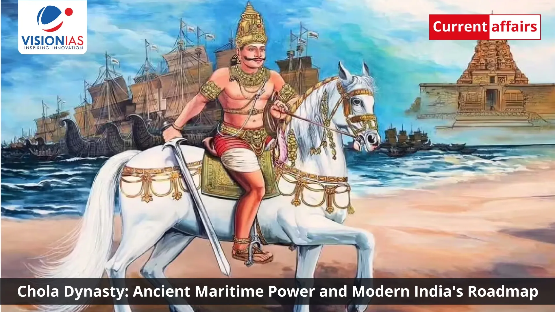Chola Dynasty: Ancient Maritime Power and Modern India's Roadmap