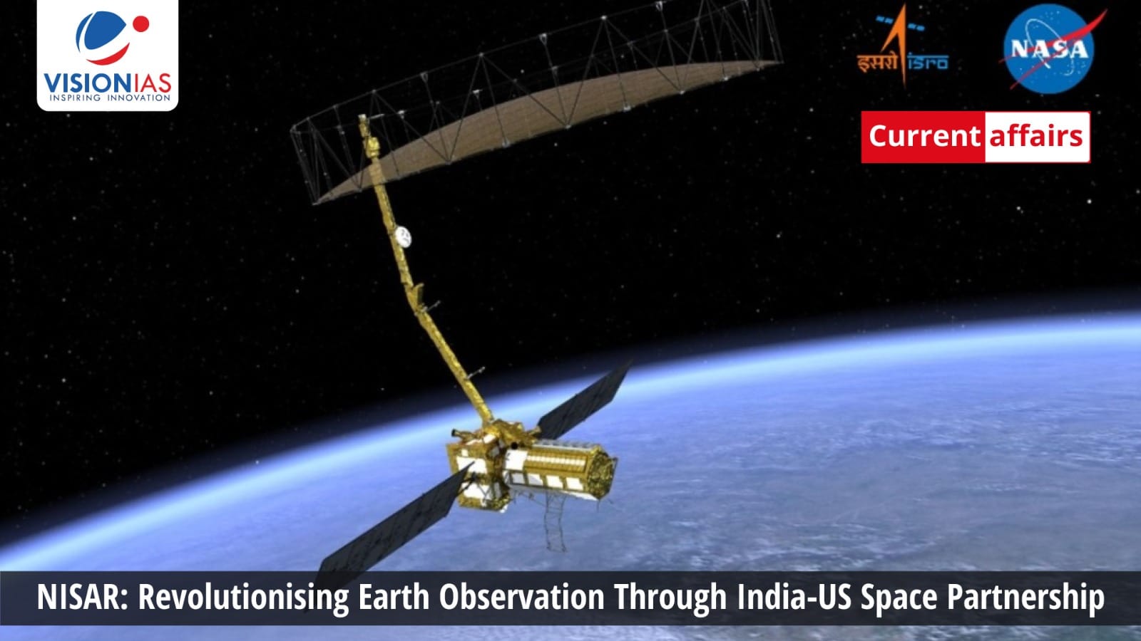 NISAR: Revolutionising Earth Observation Through India-US Space Partnership