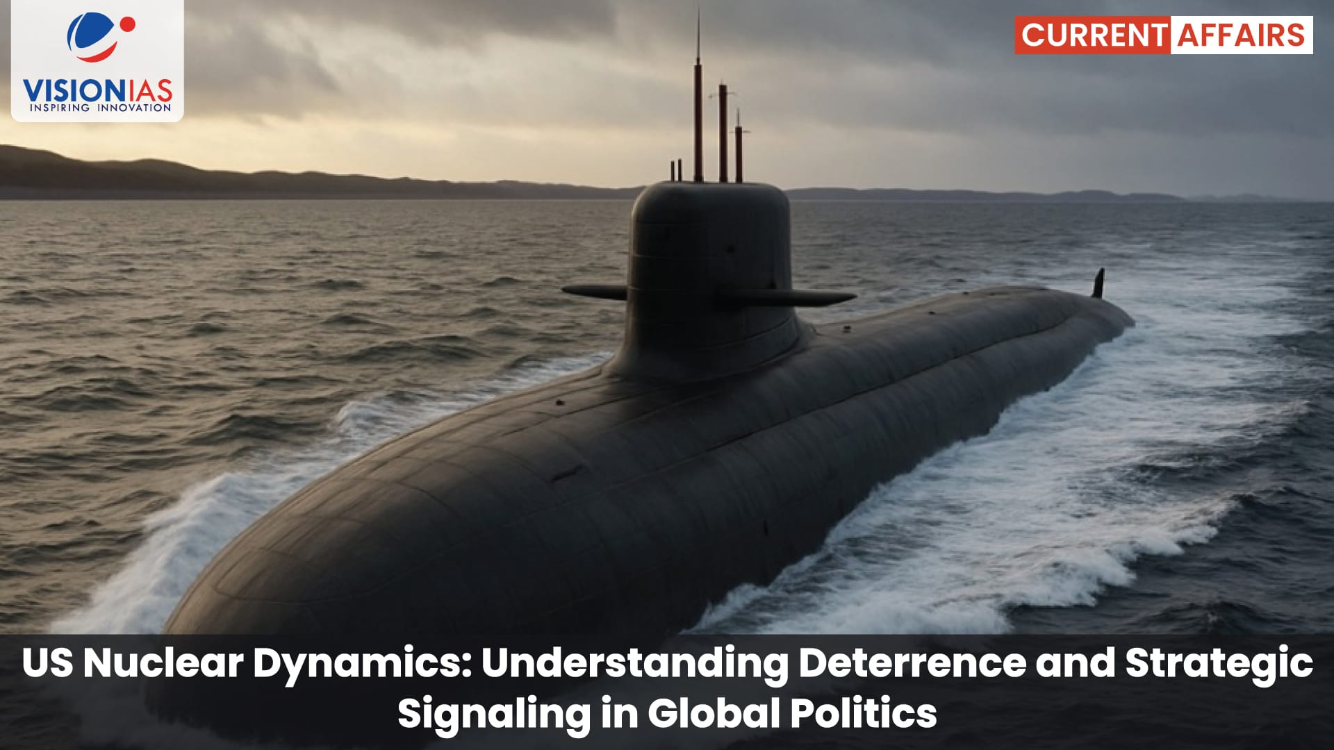 US Nuclear Dynamics: Understanding Deterrence and Strategic Signaling in Global Politics