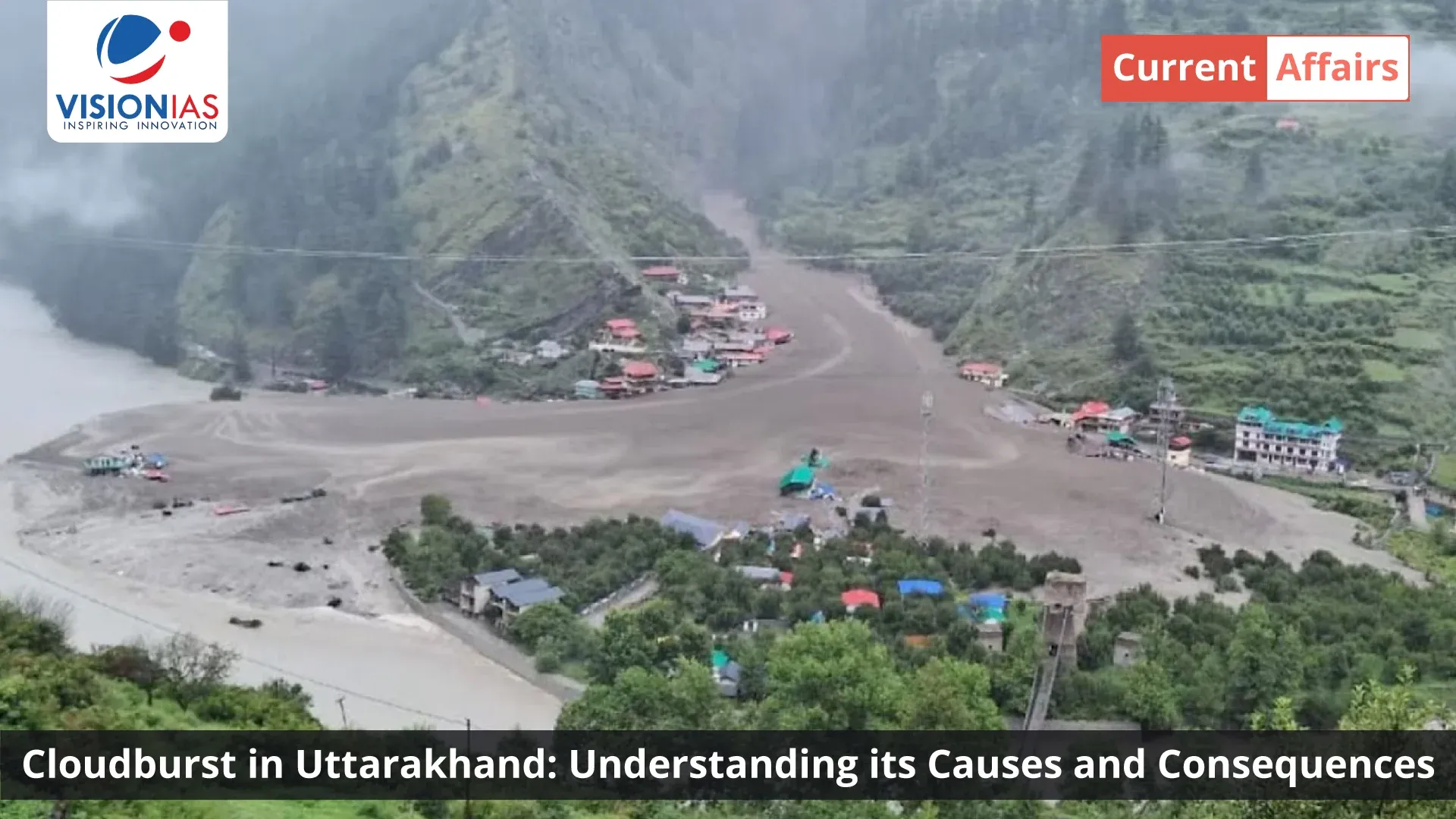 Cloudburst in Uttarakhand: Understanding its Causes and Consequences