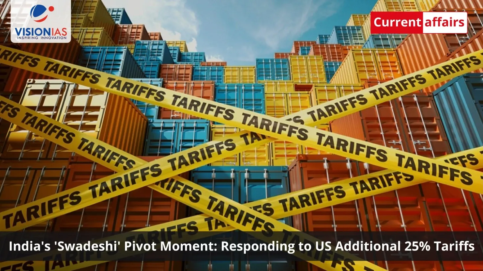 India's 'Swadeshi' Pivot Moment: Responding to US Additional 25% Tariffs
