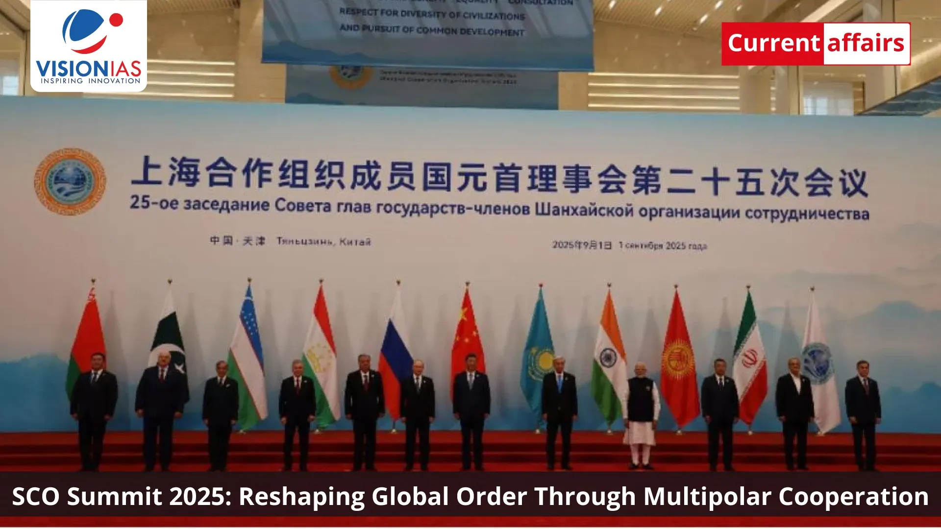 SCO Summit 2025: Reshaping Global Order Through Multipolar Cooperation