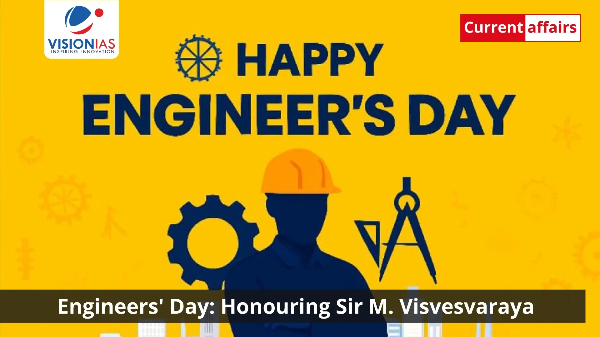 Engineers' Day: Honouring Sir M. Visvesvaraya