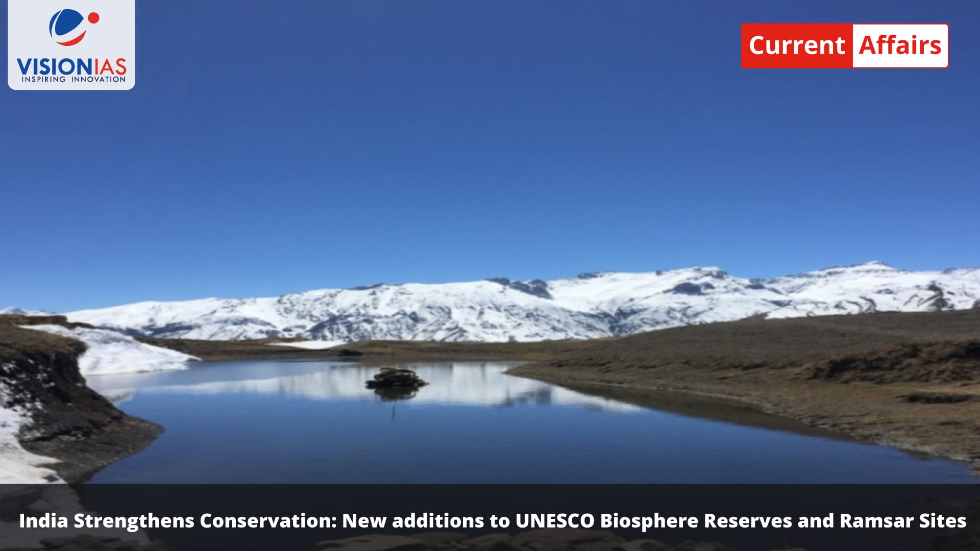 India Strengthens Conservation: New additions to UNESCO Biosphere Reserves and Ramsar Sites