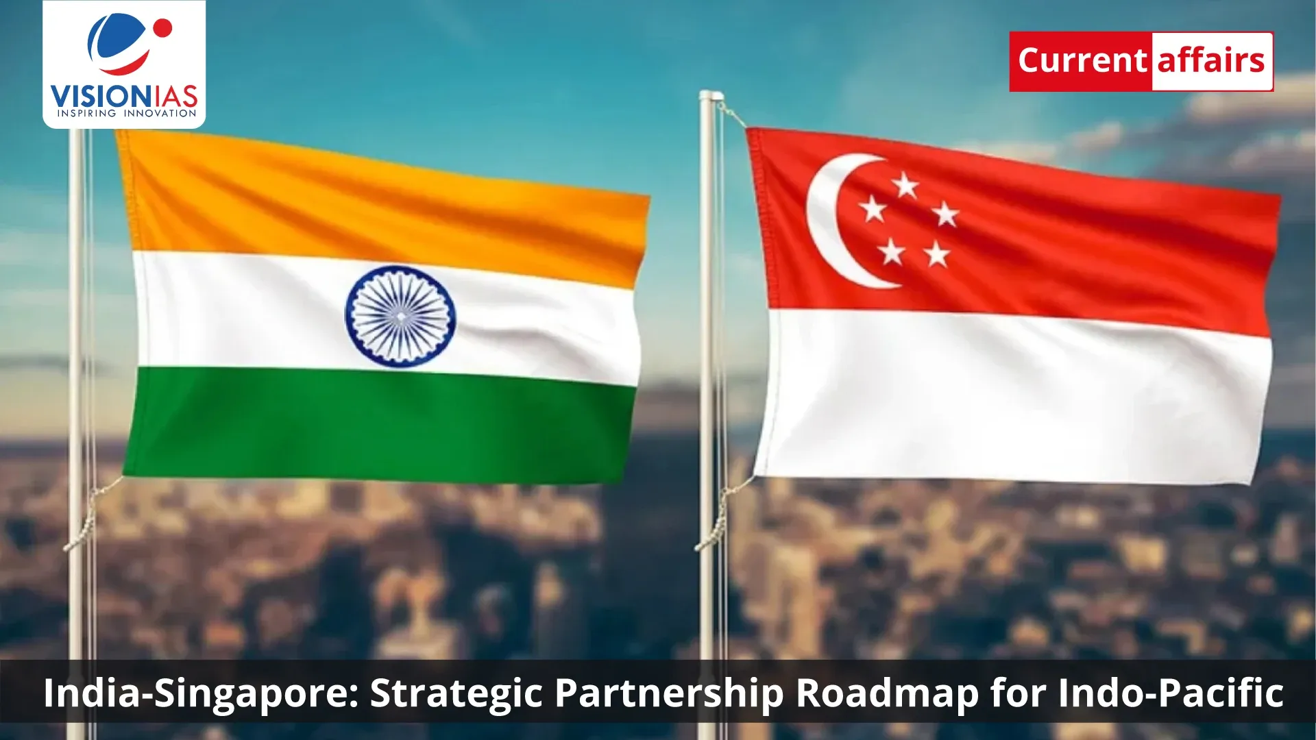 India-Singapore: Strategic Partnership Roadmap for Indo-Pacific