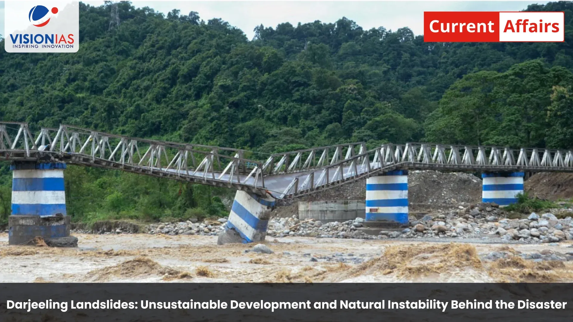 Darjeeling Landslides: Unsustainable Development and Natural Instability Behind the Disaster