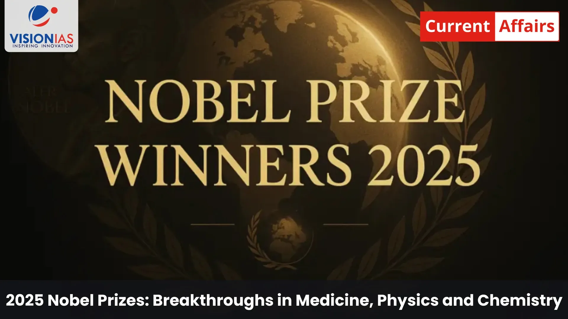 2025 Nobel Prizes: Breakthroughs in Medicine, Physics and Chemistry