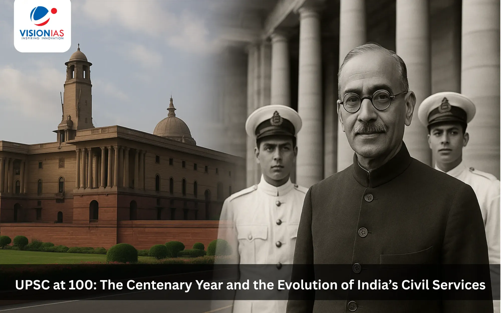 UPSC at 100: The Centenary Year and the Evolution of India’s Civil Services