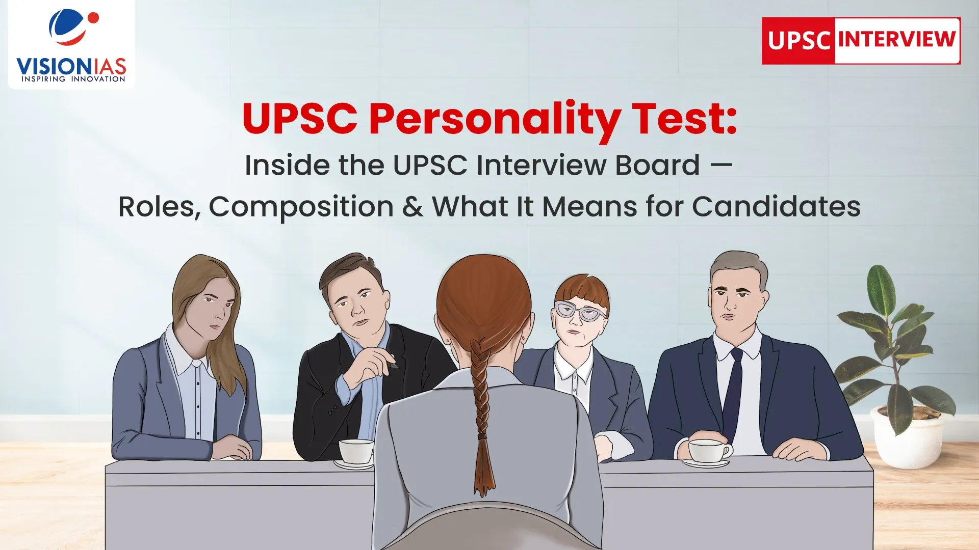 UPSC Personality Test: Inside the UPSC Interview Board — Roles, Composition & What It Means for Candidates