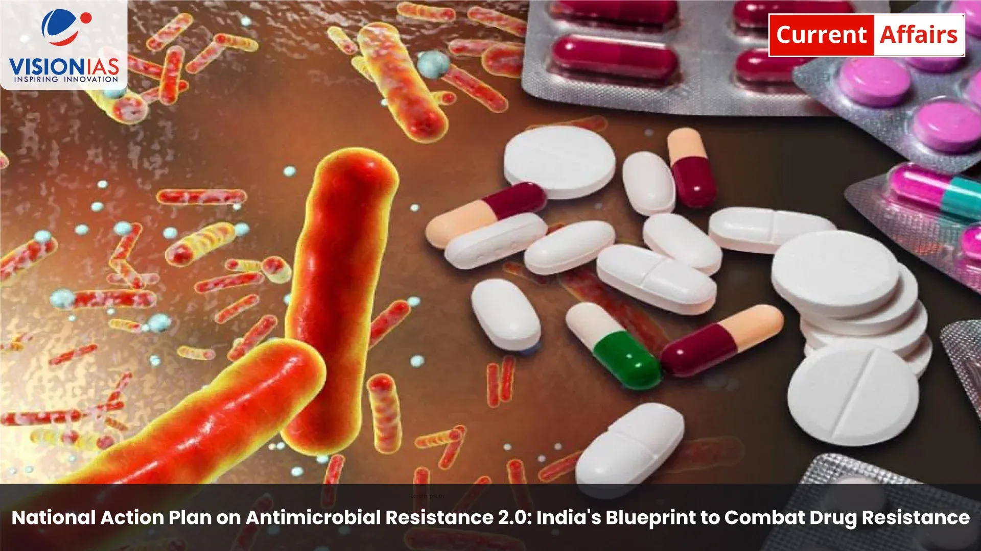 National Action Plan on Antimicrobial Resistance 2.0: India's Blueprint to Combat Drug Resistance