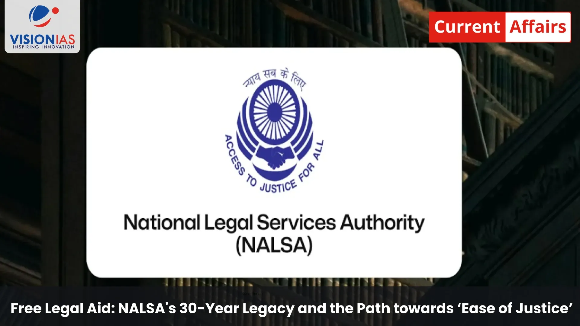 Free Legal Aid: NALSA's 30-Year Legacy and the Path towards ‘Ease of Justice’