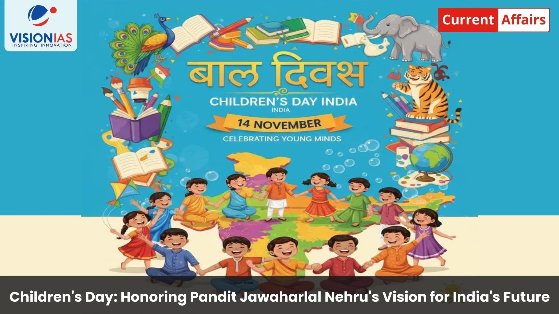 Children's Day: Honoring Pandit Jawaharlal Nehru's Vision for India's Future