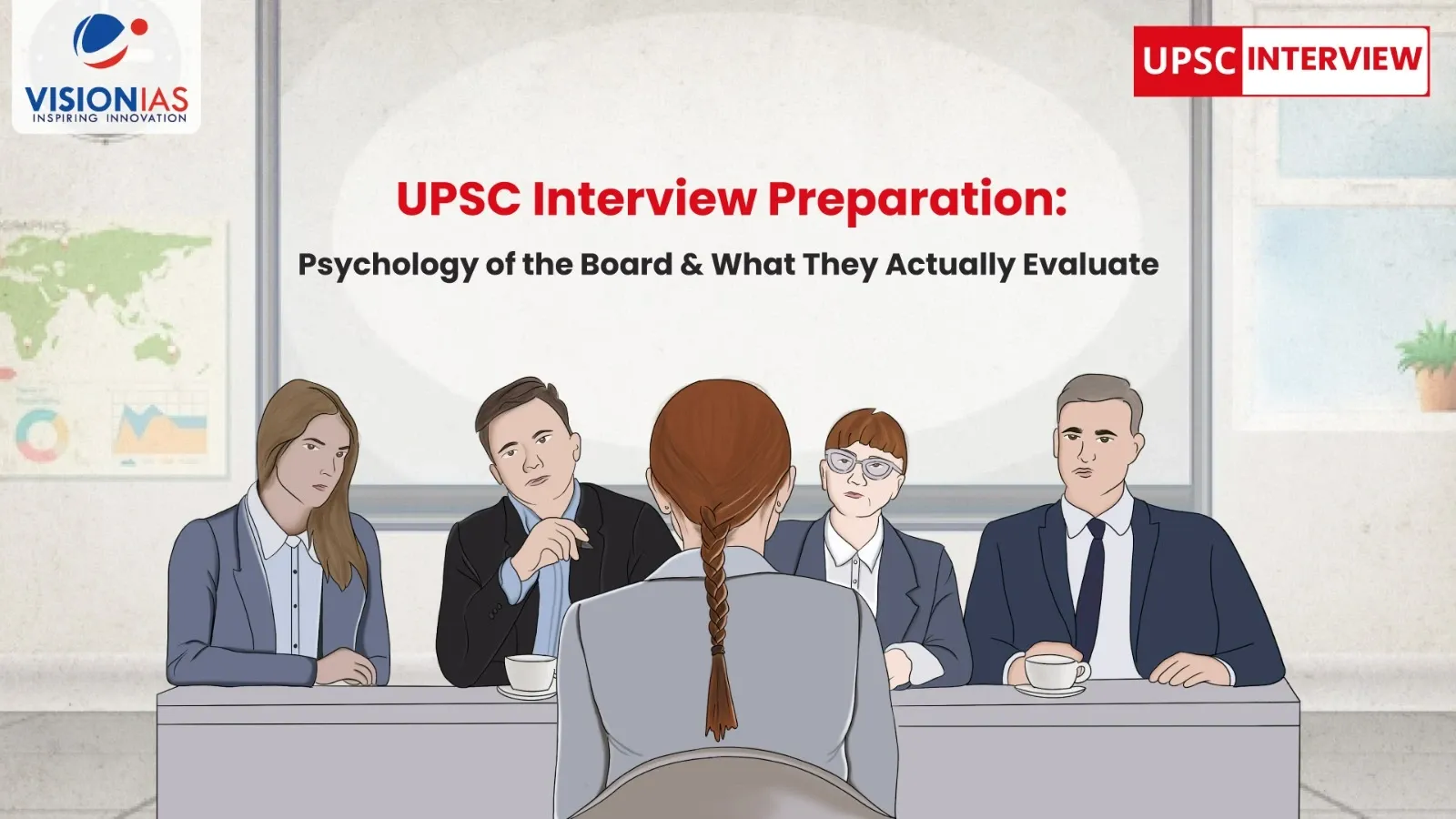 UPSC Interview Preparation: Psychology of the Board & What They Actually Evaluate