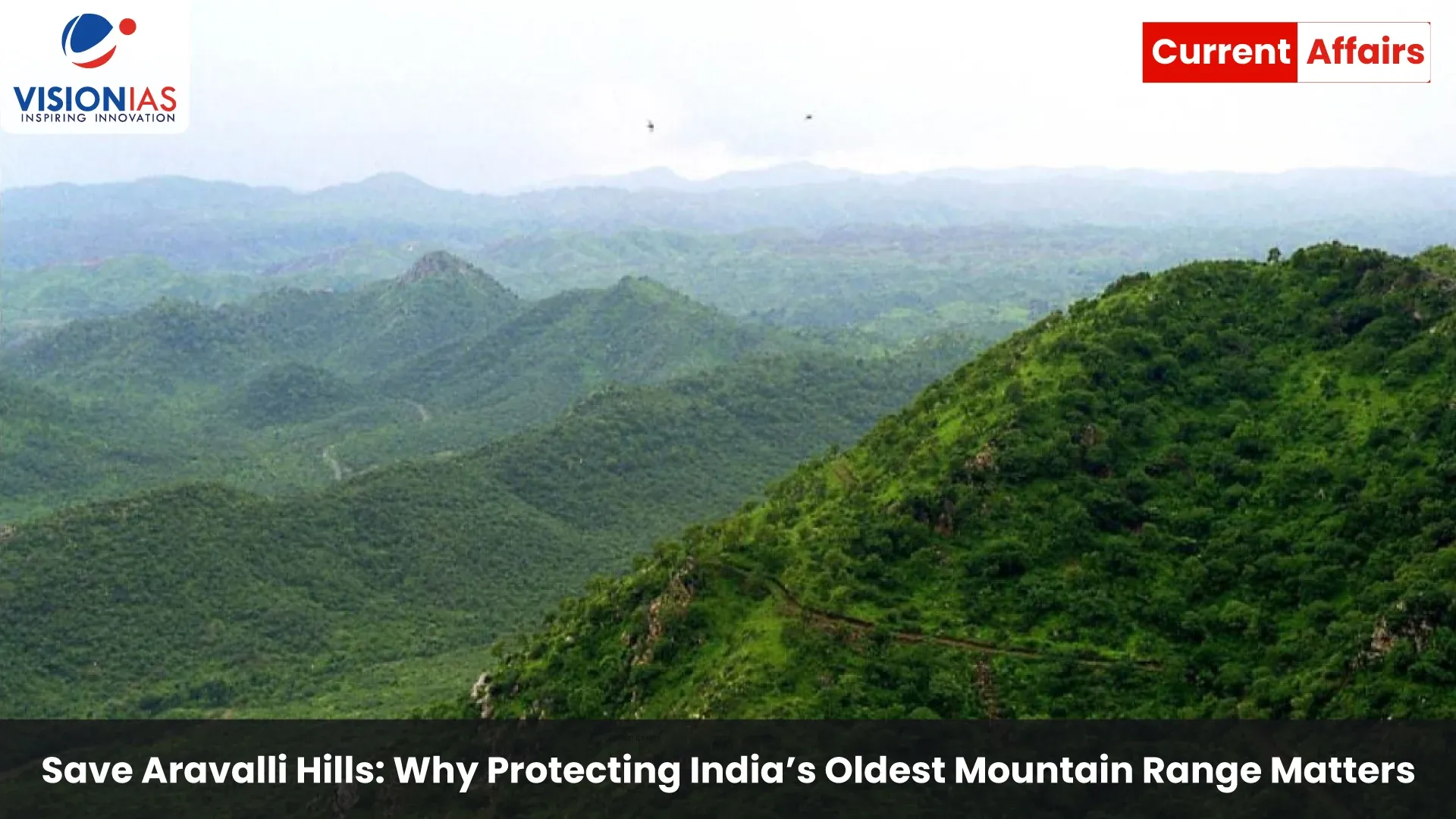 Save Aravalli Hills: Why Protecting India’s Oldest Mountain Range Matters