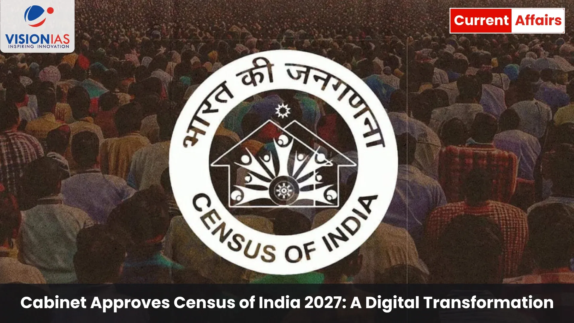 Cabinet Approves Census of India 2027: A Digital Transformation