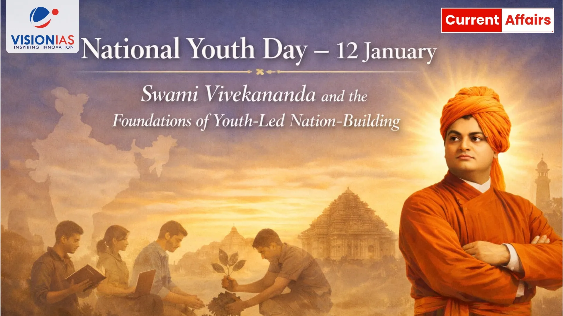 National Youth Day (12 January): Swami Vivekananda and the Foundations of Youth-Led Nation-Building