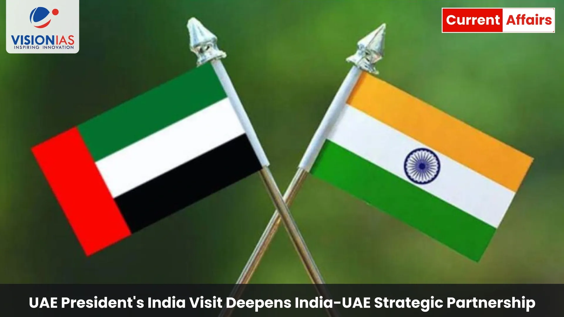 UAE President's India Visit Deepens India-UAE Strategic Partnership
