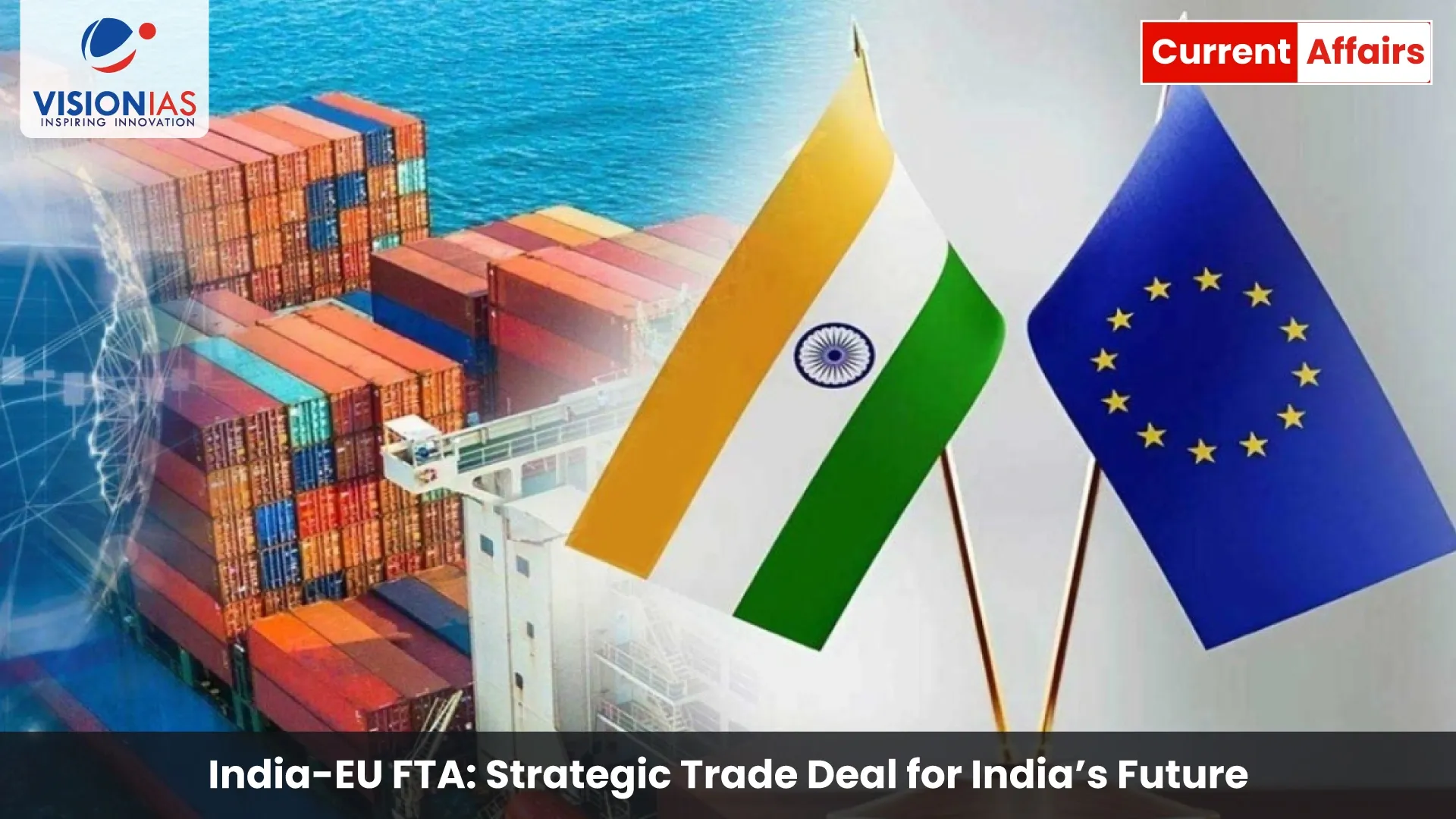 India-EU FTA: Strategic Trade Deal for India’s Future