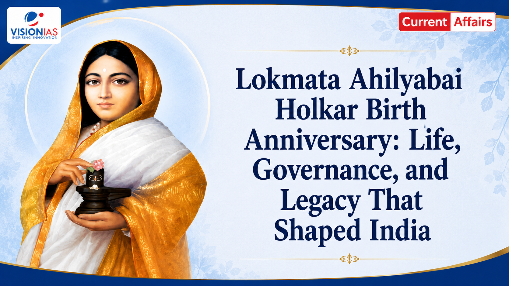Lokmata Ahilyabai Holkar Birth Anniversary: Life, Governance, and Legacy That Shaped India